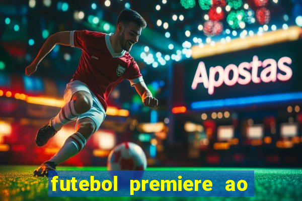 futebol premiere ao vivo gratis